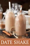 Bottles of date shake flavoured with cinnamon. Presented in glass milk bottles with paper straws and cinnamon sticks - pinterest image