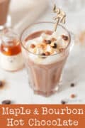 This creamy maple bourbon hot chocolate is the perfect treat for adult hot chocolate fans. It’s easy to prepare and, with just a gentle buzz of alcohol, it tastes incredibly mellow and decadent. Pinterest image