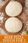 Beer Pizza Dough (Small Batch) - Pinterest image