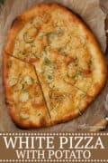 Pizza Bianca (White Pizza) with potato - Pinterest image