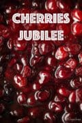 close up of cherries jubilee with text overlay