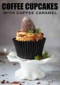 A coffee cupcake topped with coffee buttercream, caramel sauce and chocolate plus text overlay.