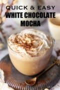 A white chocolate mocha latte with text overlay.