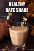 A glass of date shake milkshakes with text overlay.