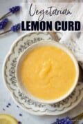 A bowl of vegetarian lemon curd with text overlay.