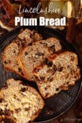 Slices of Lincolnshire plum bread with text overlay.