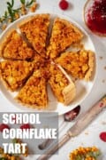 Sliced syrup cornflake tart with text overlay.