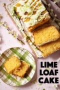 Overhead view of a lime loaf cake with a slice on a plate. With text overlay.